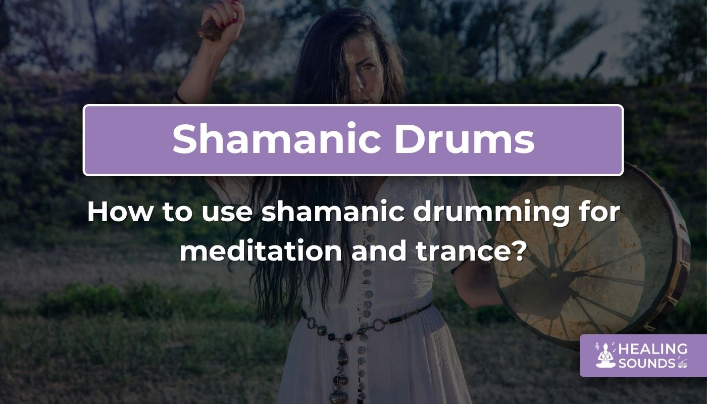 Shamanic drumming for meditation and trance