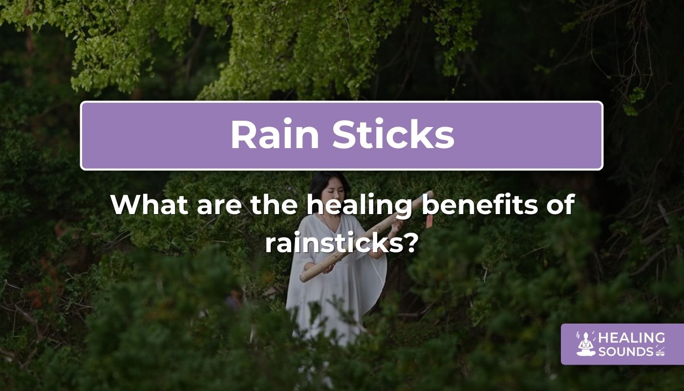 Healing benefits of rainsticks