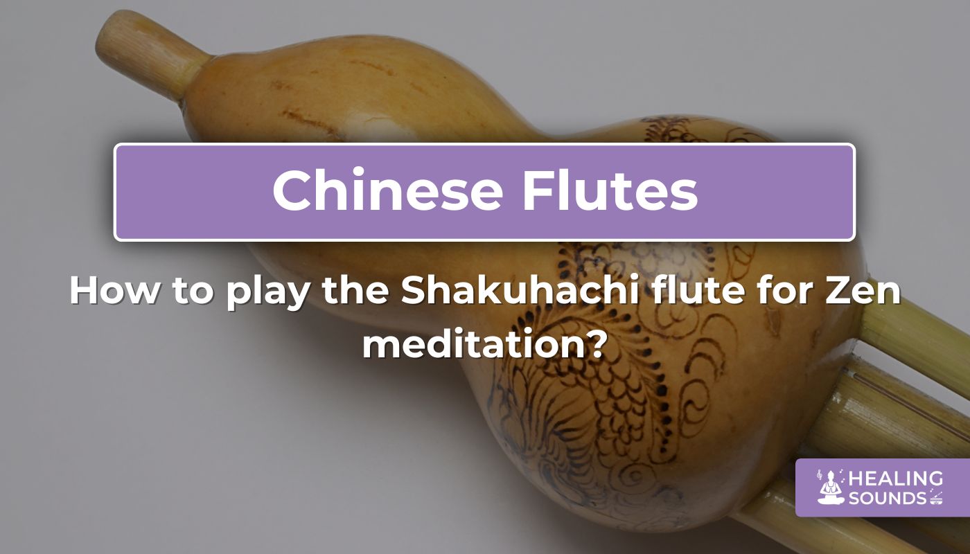How to play the Shakuhachi flute for Zen meditation
