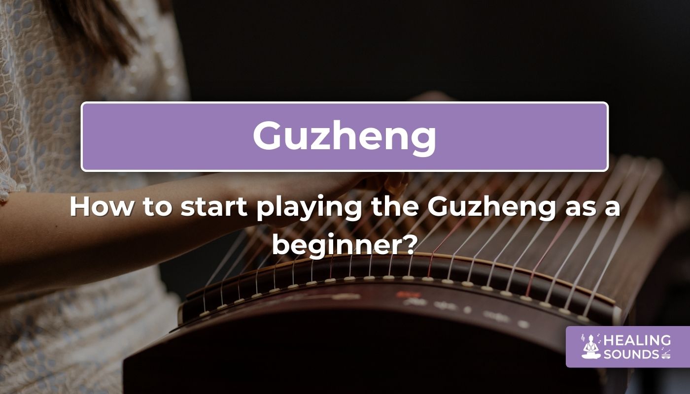 Beginner’s guide to playing the Guzheng