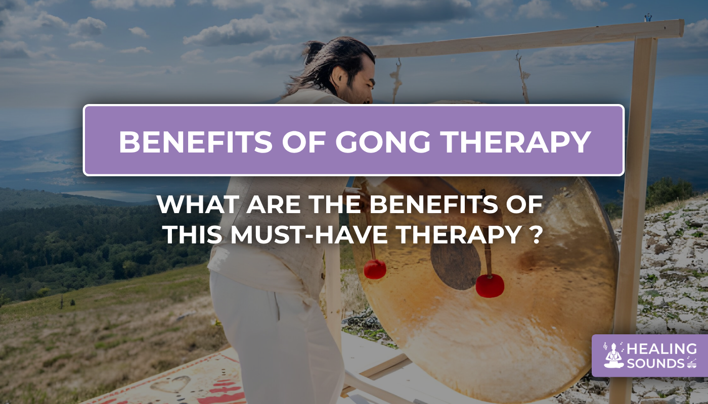 The benefits of gong therapy