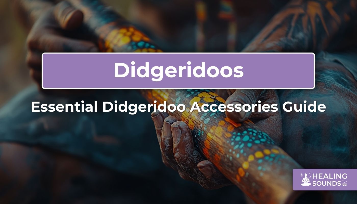 Essential didgeridoo accessories guide