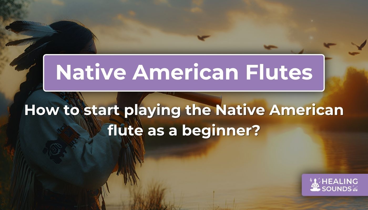 Beginner’s guide to playing the Native American flute